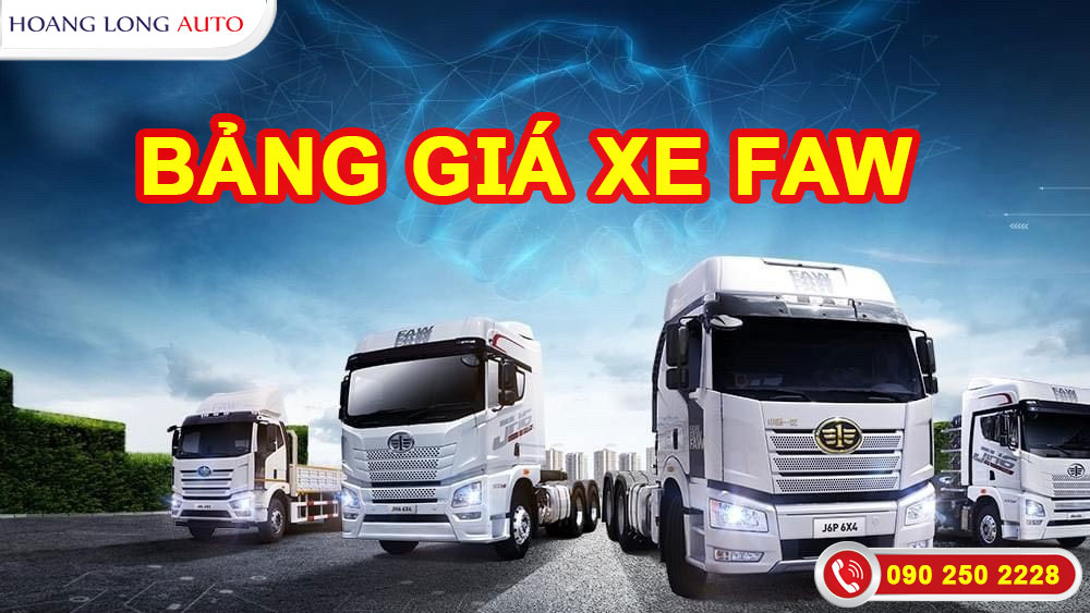 Bảng giá xe Faw Bảng giá xe Faw